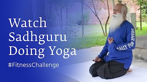 Sadhguru Shows Us How He Stays Fit For Life #FitnessChallenge