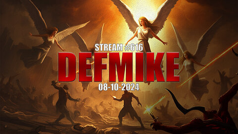 08.10.24 THE DEFMIKE STREAM #616