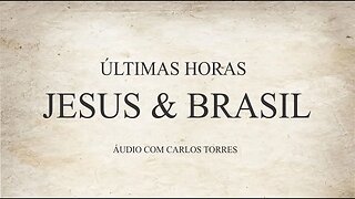 Últimas Horas - Jesus & Brasil