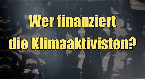 Wer finanziert die Klimaaktivisten? (InfraRot - Sicht ins Dunkel I 27.08.2022)