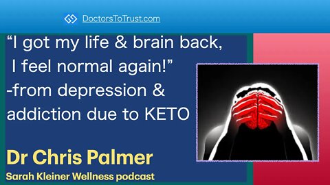 CHRIS PALMER 5 | “I got my life & brain back, am normal again!” -from depression & addiction on KETO