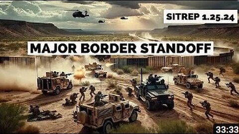 Major Border Standoff Coming Between the Fed and Texas! SITREP 1.25.24