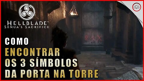 Hellblade Senua's Sacrifice, Como encontrar os 3 símbolos da porta na torre | Super-Dica