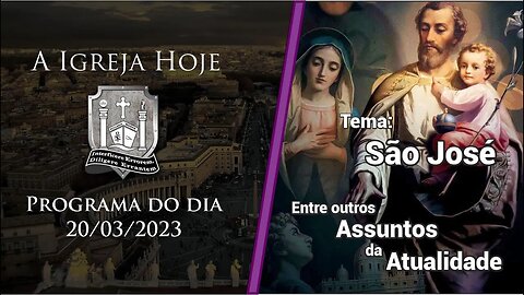 A Igreja Hoje - Programa do dia 20/03/2023