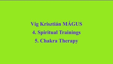 Vig Krisztian MAGUS - 4. Spiritual Trainings 5. Chakra Therapy