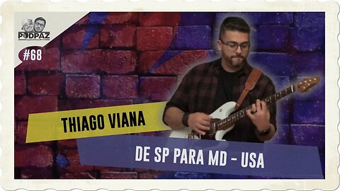 #68 - THIAGO VIANA - DE SP PARA MD - USA - #VIVERNOSEUA #EUA