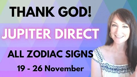 HOROSCOPE READINGS FOR ALL ZODIAC SIGNS - Jupiter turns direct!