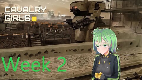 A week in the life of a mech pilot waifu | Week 2 | Cavalry Girls DEMO