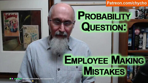 Probability Question: Employee Making Mistakes On a Given Day at Work During the Week [ASMR Math]