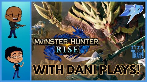 Monster Hunter Rise w/@Dani Plays! Trying Not To Get Bodied!