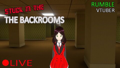 (VTUBER) - HELP IM STUCK IN THE BACKROOMS - RUMBLE