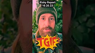 Risky Report for 10.20.23