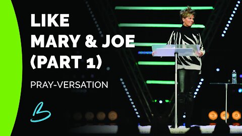 Pray-versation | Like Mary & Joe (Part 1)