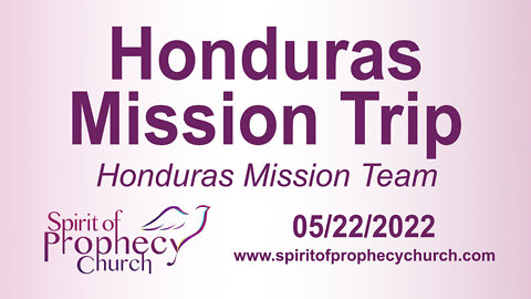 Honduras Mission Trip 05/22/2022