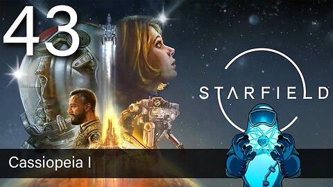 Starfield, ep43: Cassiopeia I