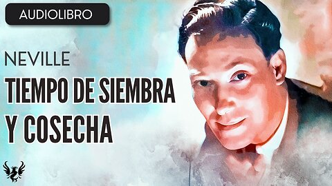 💥 NEVILLE GODDARD ❯ Tiempo de Siembra y Cosecha ❯ AUDIOLIBRO COMPLETO 📚