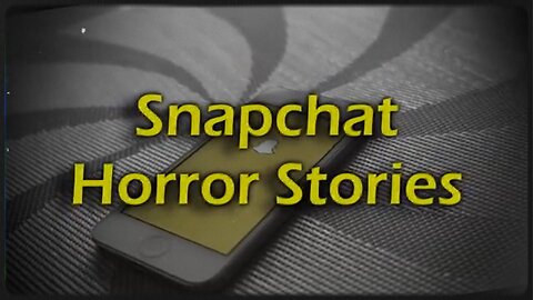 3 Disturbing True Snapchat Stories