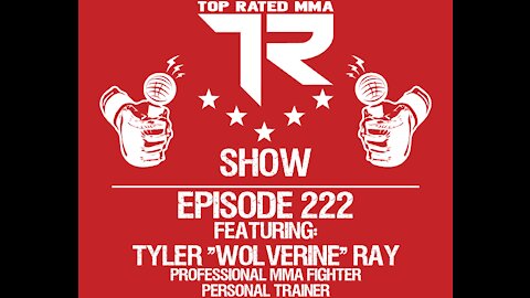 Ep. 222 - Tyler Ray - Professional MMA Fighter - Doctors said he couldn't fight...He didn't listen!