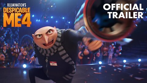 Despicable Me 4 Official Trailer