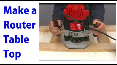 How to Make a Router Table Top - Woodworking Router Series