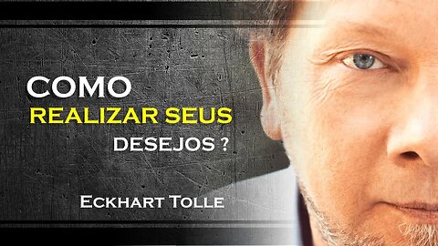 COMO VOCÊ PODE MATERIALIZAR SEUS DESEJOS, ECKHART TOLLE DUBLADO 2023