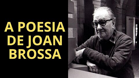 A POESIA DE JOAN BROSSA