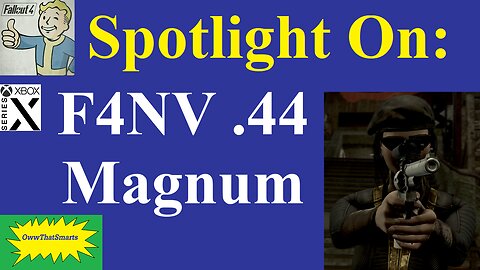 Fallout 4 - Spotlight On: F4NV .44 Magnum