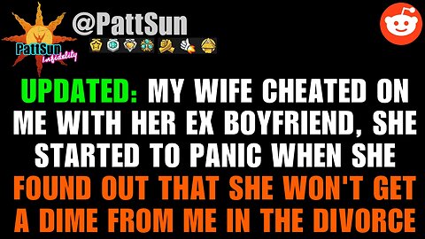 UPDATED: Wife cheated with her ex, she panicked when she found out she won't get anything from me