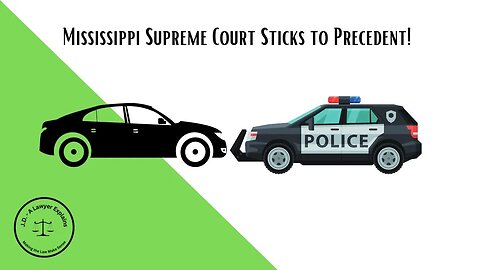 Mississippi Supreme Court Sticks with Precedent - Overrules Court of Appeals in Cop Crash Case