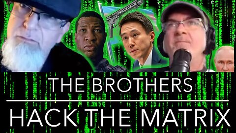 The Brothers Hack the Matrix, Episode 38! Tik Tok, Johnathan Majors and the Nashville School Tragedy