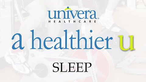 A Healthier U: Univera Healtchare on healthy sleep habits