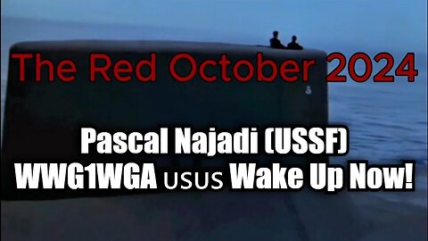 Pascal Najadi (USSF) - "Spies Like Us" Red October! WWG1WGA 🇺🇸🇺🇸 Wake Up Now!