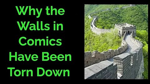 Why the Walls in Comics Have Been Torn Down #Comics #kickstarter #walls