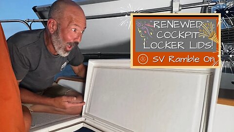 🎉 Unveiling Our Resurrected Cockpit Locker Lids! 🎉 | SV Ramble On