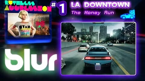 Blur: Ruthless Aggression #1 - LA Downtown (no commentary) Xbox 360