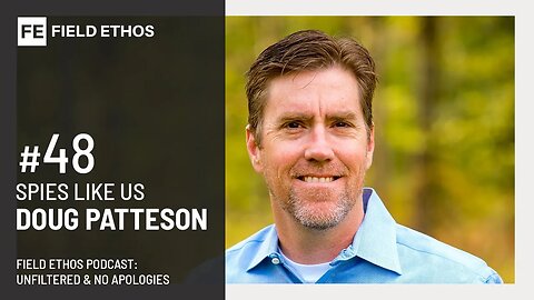 The Field Ethos Podcast - episode 48 - Spies Like Us