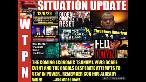 SITUATION UPDATE 12/8/23 - WW3 Scare Event! Coming Economic Tsunami!...