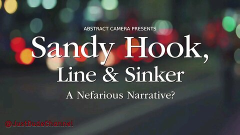 Sandy Hook, Line & Sinker - A Nefarious Narrative? Traumatizing A Nation