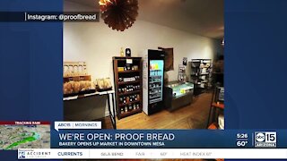 We're Open, Arizona: Proof Bread opens market in Mesa