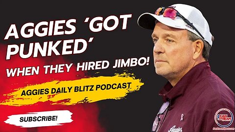 Aggies Daily Blitz 10/17: Texas A&M 'Got Punked' When They Hired Jimbo Fisher!