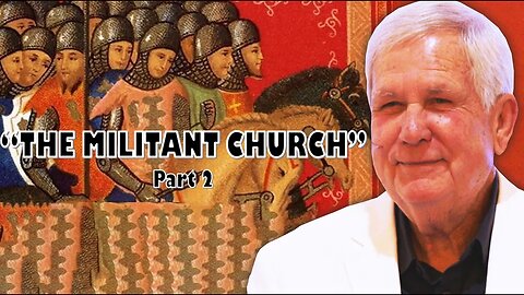 Obey God, Deft Tyrants Series: Part 15: "The Militant Church" Part 2.