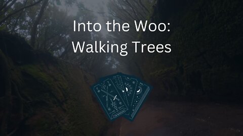 Into the Woo: Walking Trees