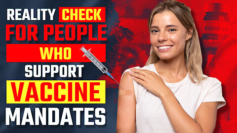 Reality Check for People Who Support Vaccine Mandates