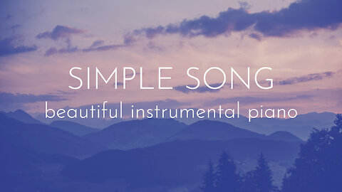 Simple Song (Beautiful, Relaxing Instrumental Piano)