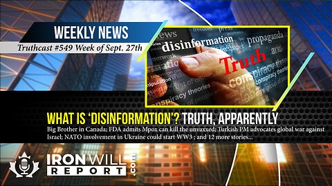 IWR News for September 27th | What is ‘Disinformation’? Truth, Apparently