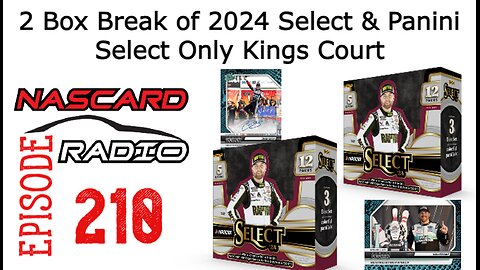 Two Box Break of 2024 Panini Select & 2024 Panini Select Only Kings Court - Episode 210