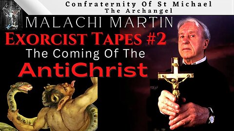 Malachi Martin: CHILLING - Antichrist... He May Already Be In Existence!