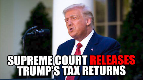 Supreme Court allows the RELEASE of Trump's Tax Returns to NY Prosecutor