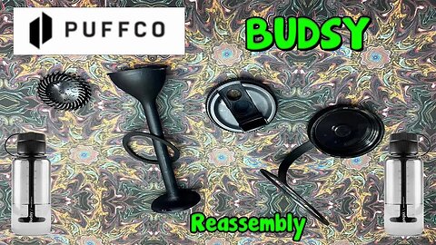 Puffco Budsy Reassembly Tutorial How To Humpy Dumpy The Puffco Budsy!