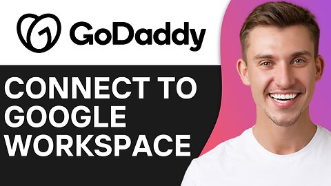 HOW TO CONNECT GODADDY DOMAIN TO GOOGLE WORKSPACE